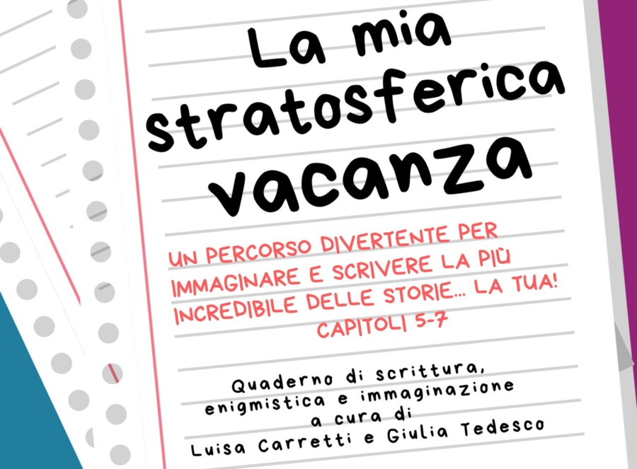 LA MIA STRATOSFERICA VACANZA – SECONDA PARTE (Capitoli 5-7)