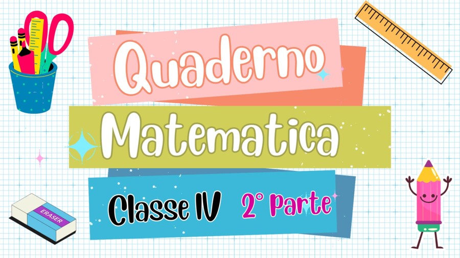QUADERNO DI MATEMATICA classe IV – 2° PARTE – teoria e tanti esercizi svolti –