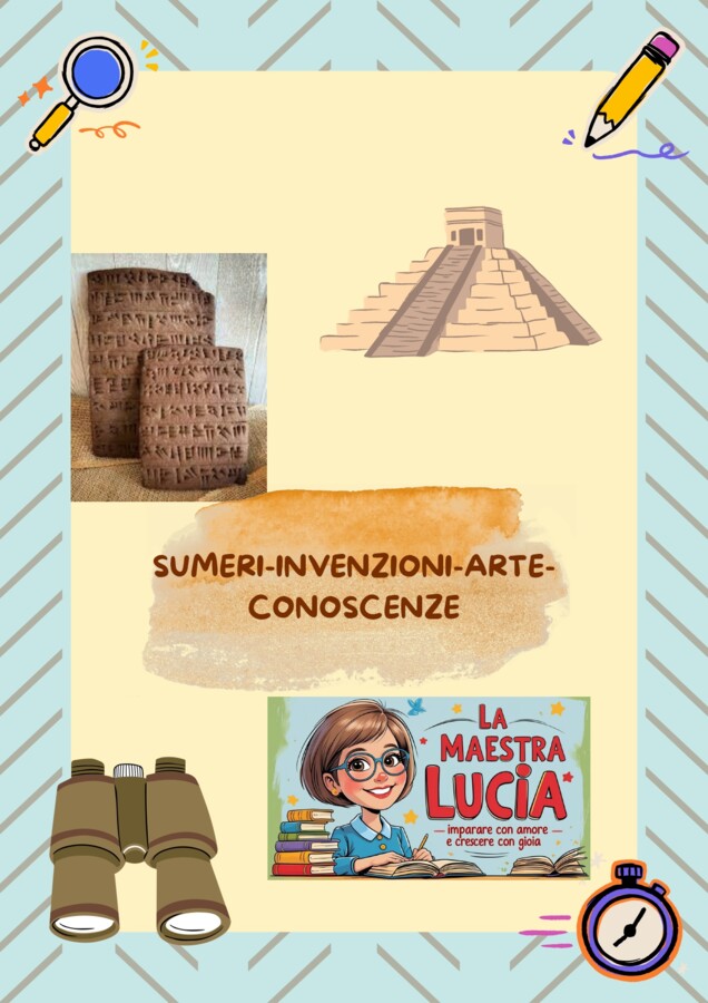 I SUMERI- INVENZIONI-CONOSCENZE-ARTE