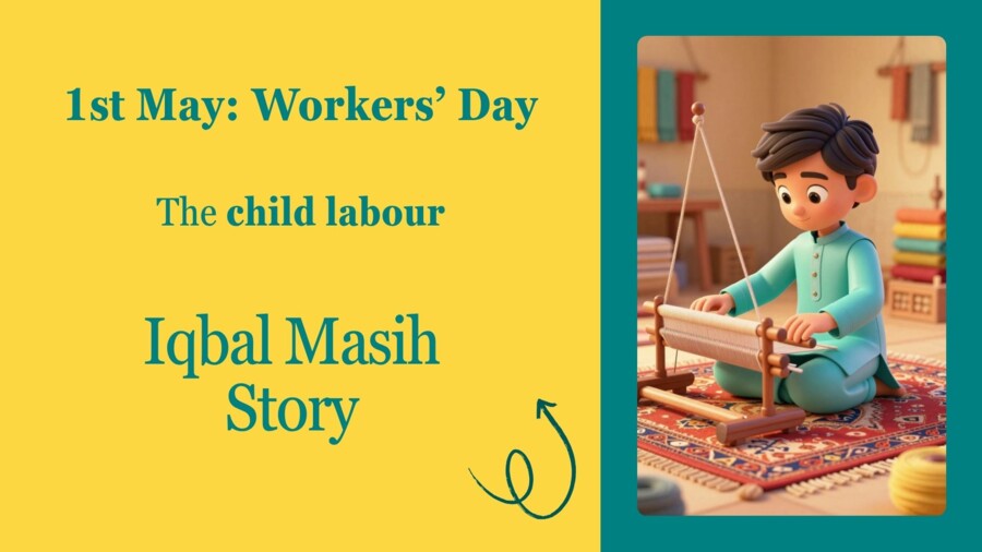 May 1st — International Workers' Day: Iqbal and the Child Labour