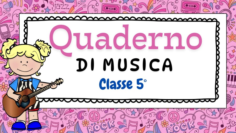 QUADERNO DI MUSICA - Classe V - con matrici