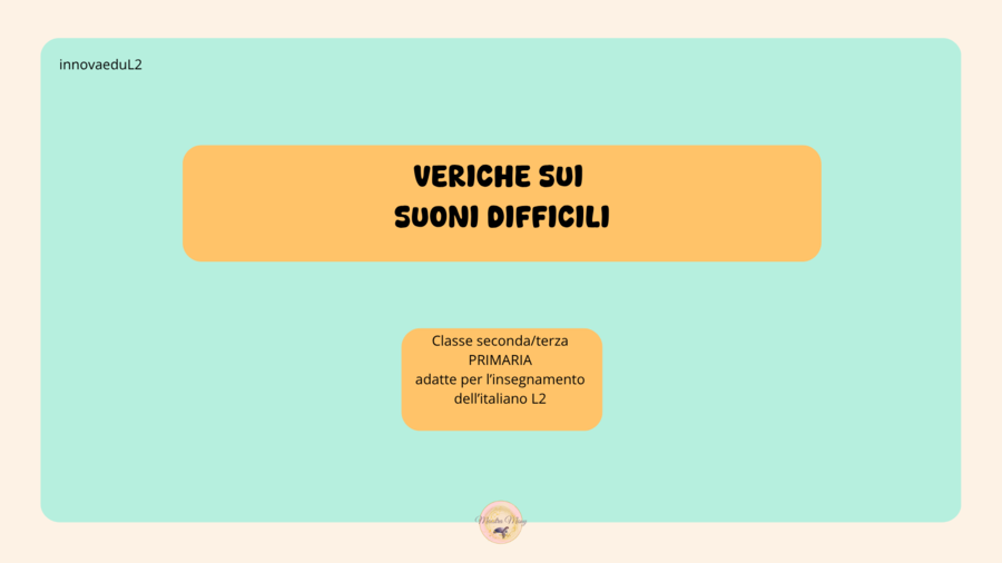 Verifiche sui suoni difficili. Classe seconda/terza Primaria Italiano L2
