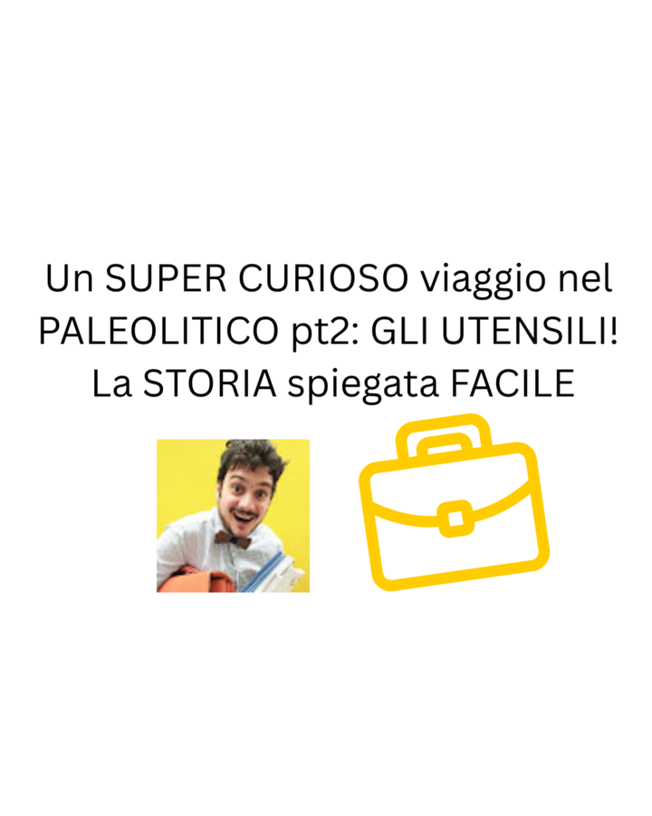 Un SUPER CURIOSO viaggio nel PALEOLITICO pt2: GLI UTENSILI! La STORIA spiegata FACILE