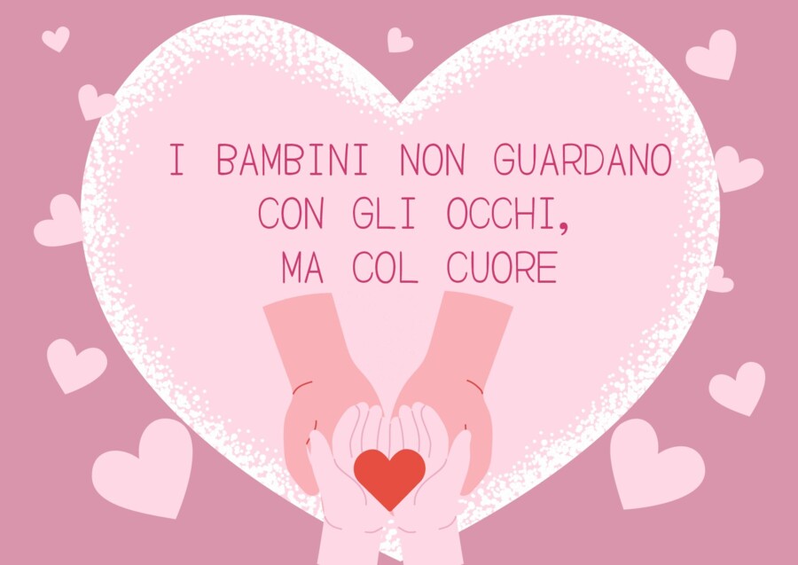 grafica I-bambini-non-guardano-con-gli-occhi-ma-col-cuore