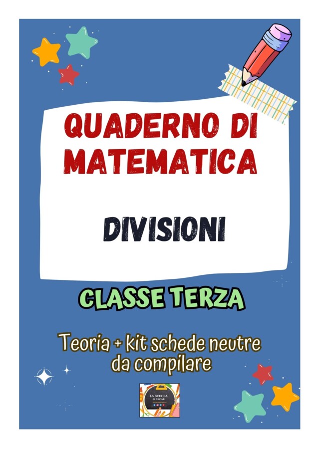 QUADERNO OPERATIVO DI MATEMATICA Classe 3° - LE DIVISIONI: teoria, esercizi svolti  + kit 10 schede in b/n da compilare.