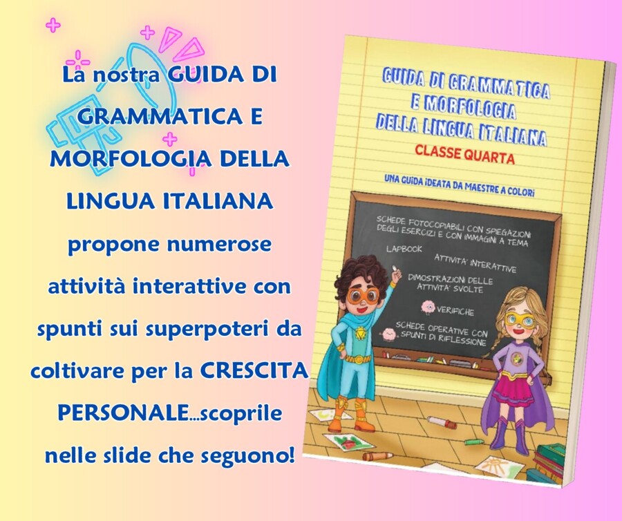 GUIDA DI GRAMMATICA E MORFOLOGIA DELLA LINGUA ITALIANA... CLASSE QUARTA