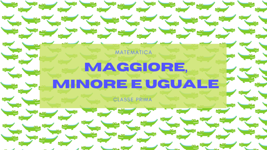 Maggiore, minore e uguale