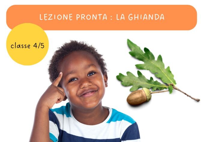 LEZIONE PRONTA: LA GHIANDA