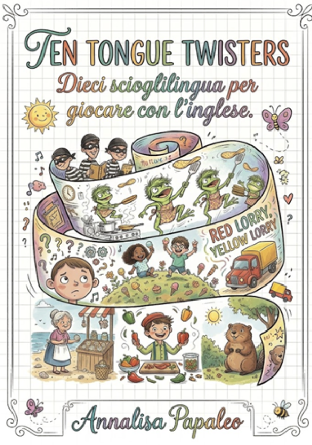 Ten tonguetwisters. Attività per back to school, fonetica, revisione e varie