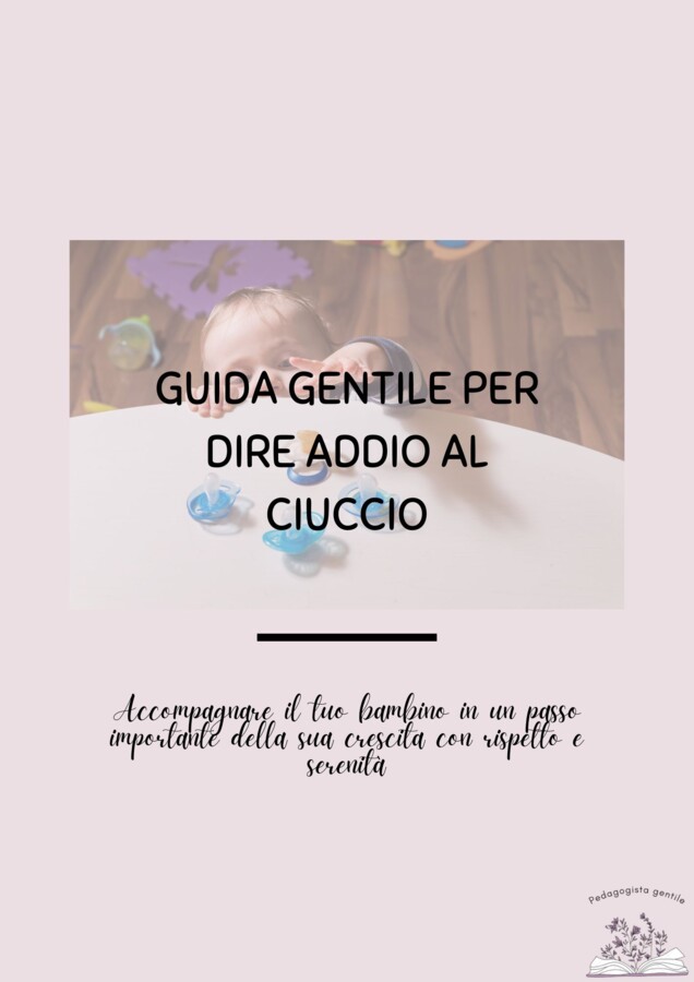 Guida gentile per dire addio al ciuccio