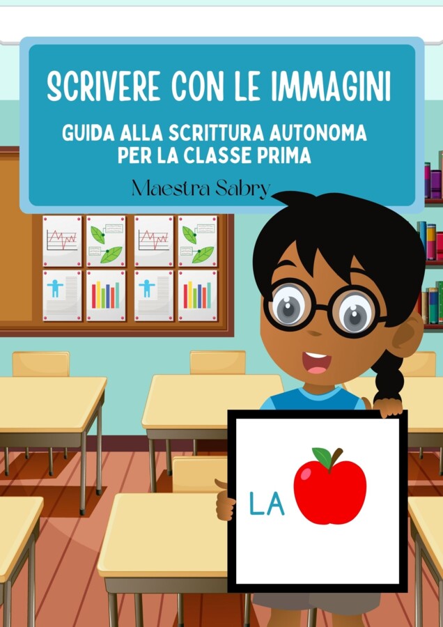 Scrivere con le immagini. Guida alla scrittura autonoma per la classe prima.