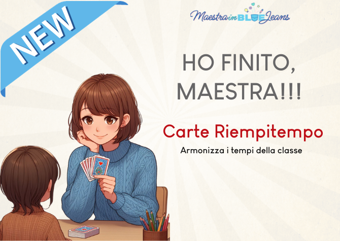 HO FINITO, MAESTRA! CARTE RIEMPITEMPO per armonizzare i tempi della classe