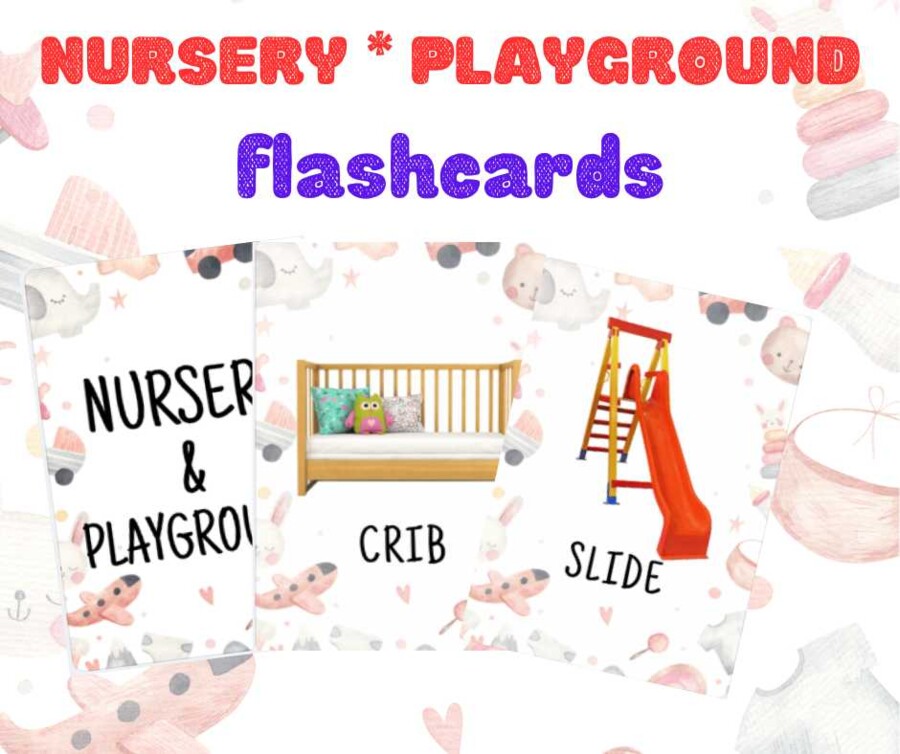 NURSERY, PLAYGROUND - flashcards