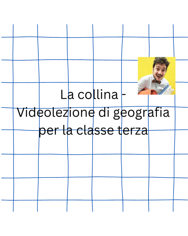 La collina - Videolezione di geografia per la classe terza di Scuola Primaria