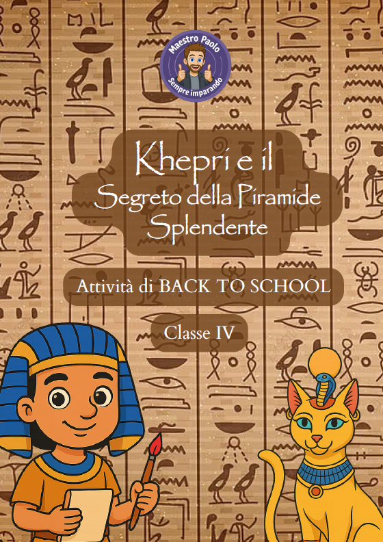 🏺✨ KIT BACK TO SCHOOL – L’AVVENTURA DI KHPERI E LA PIRAMIDE SPLENDENTE  (Classe IV)🏺✨