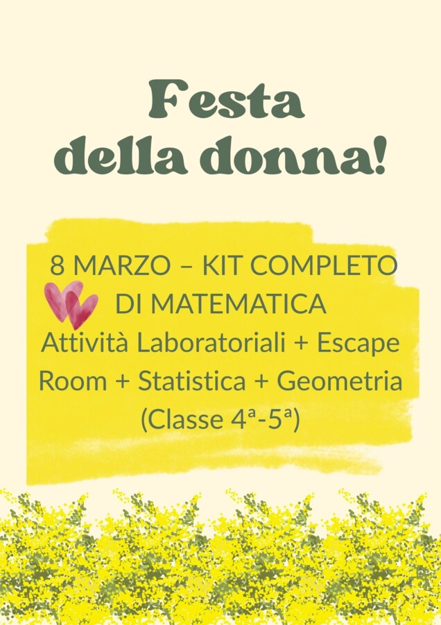 8 MARZO – KIT COMPLETO DI MATEMATICA Attività Laboratoriali + Escape Room + Statistica + Geometria (Classe 4ª-5ª)