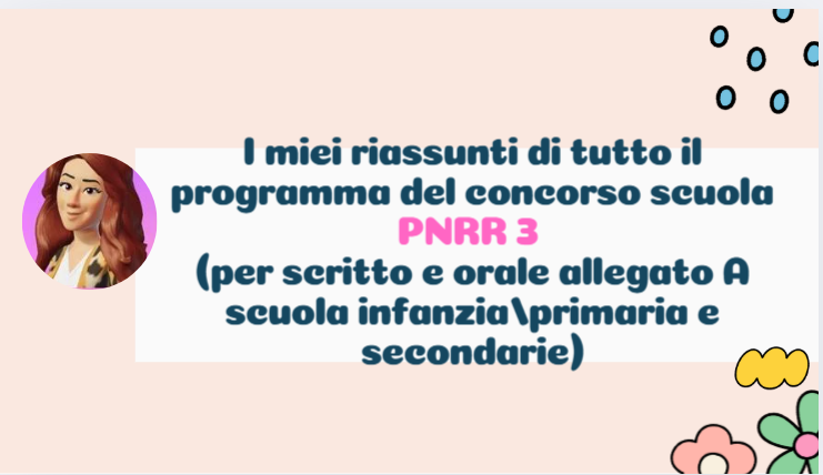 Riassunto di tutti gli argomenti per il concorso scuola PNRR3 (per scritto e orale)