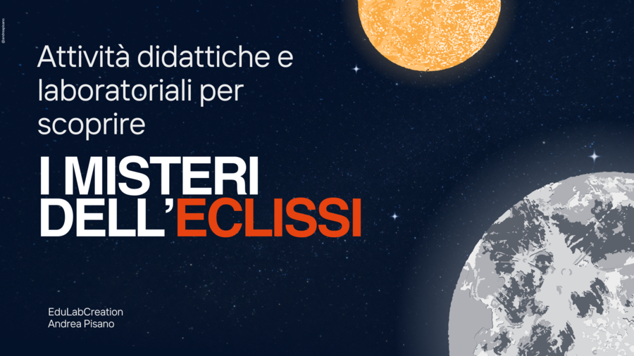 I misteri dell'Eclissi - lezioni, laboratori ed esperienza motorie per conoscere l'eclissi