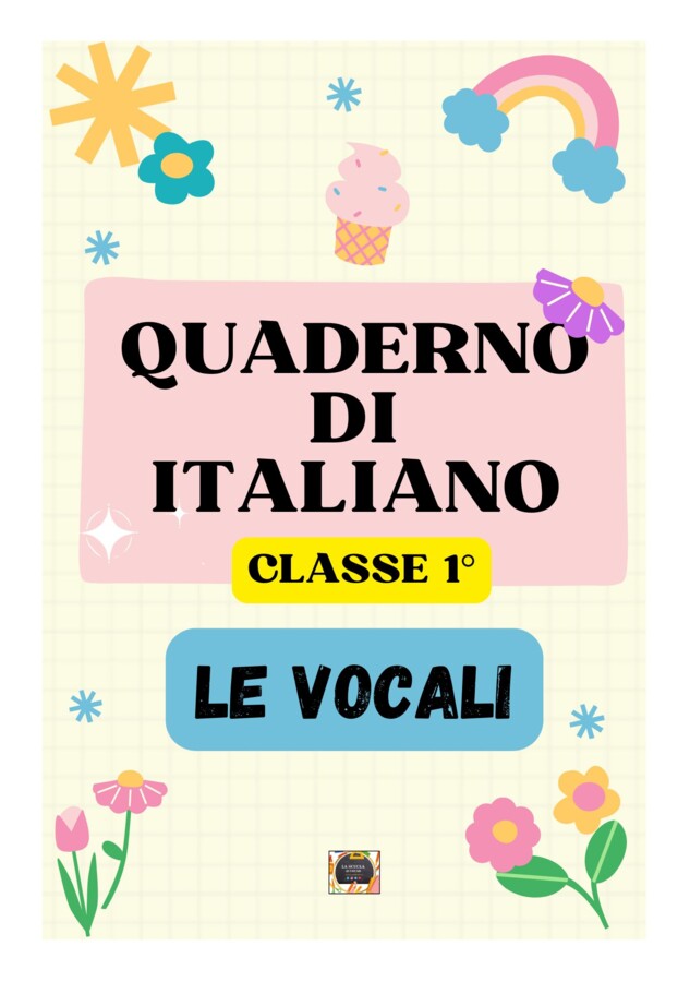 Quaderno di Italiano Classe 1ª - Parte 1: Le Vocali con schede da compilare - 2 in 1 -