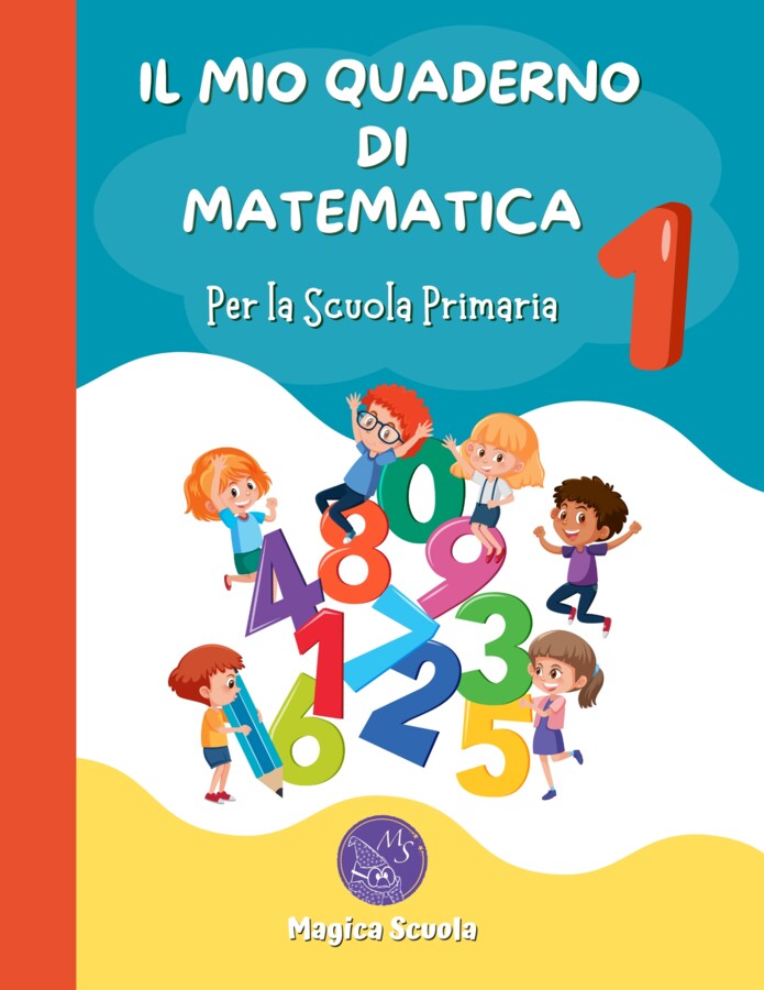IL MIO QUADERNO DI MATEMATICA 1: per la Scuola Primaria