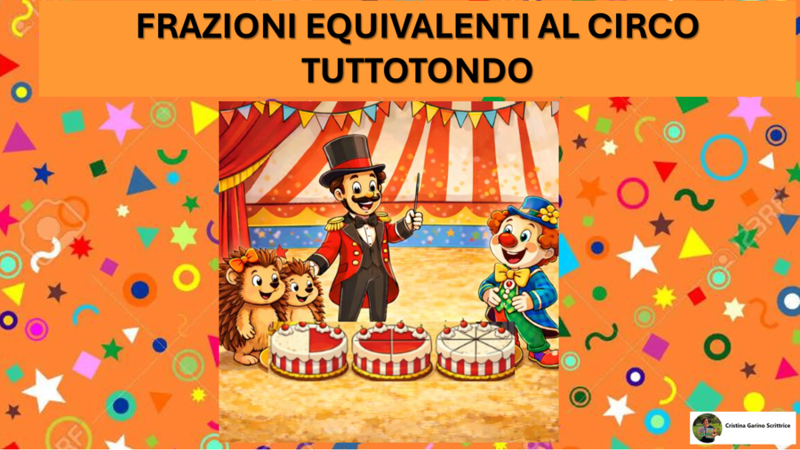 FRAZIONI EQUIVALENTI AL CIRCO TUTTOTONDO...