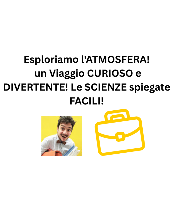 Esploriamo l'ATMOSFERA! un Viaggio CURIOSO e DIVERTENTE! Le SCIENZE spiegate FACILI!