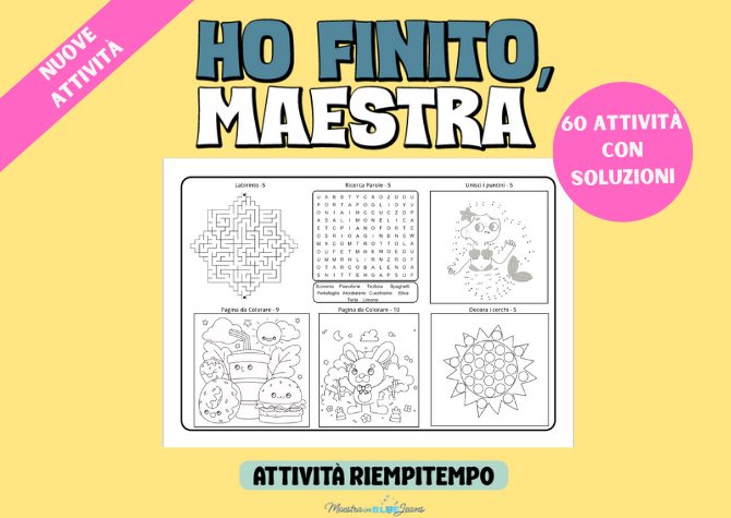 Ho finito Maestra! Attività Riempitempo