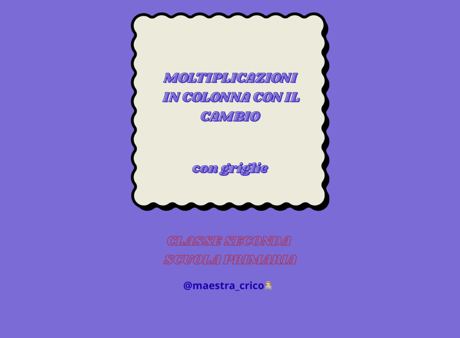 MOLTIPICAZIONI IN COLONNA CON IL CAMBIO + GRIGLIE