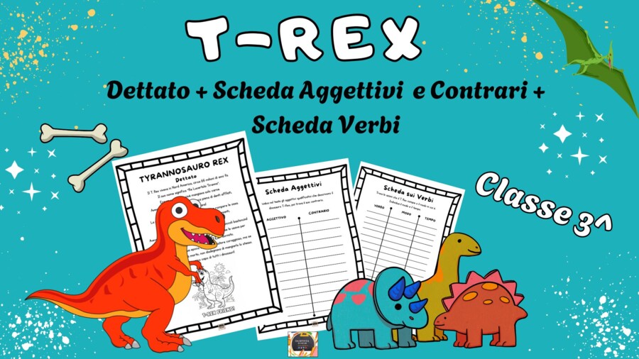 Dinosauro T-REX: Dettato + Scheda Aggettivi e Contrari + Scheda Verbi