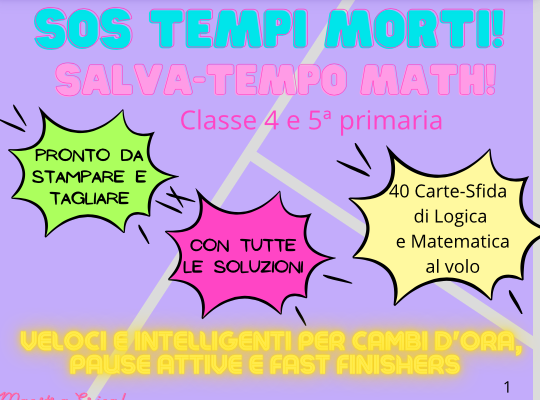 SOS Tempi Morti! 40 Carte-Sfida di Logica e Matematica (Classe 4ª e 5ª Primaria)