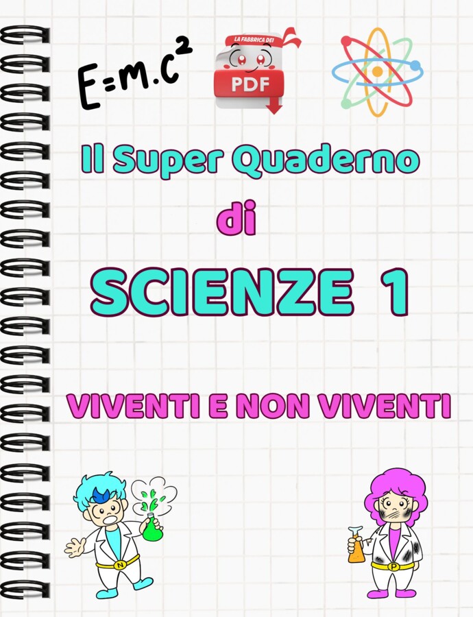 IL SUPER QUADERNO DI SCIENZE: Viventi e non viventi
