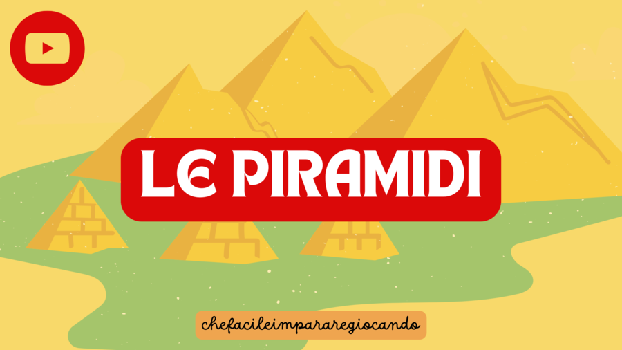 GLI EGIZI - LE PIRAMIDI