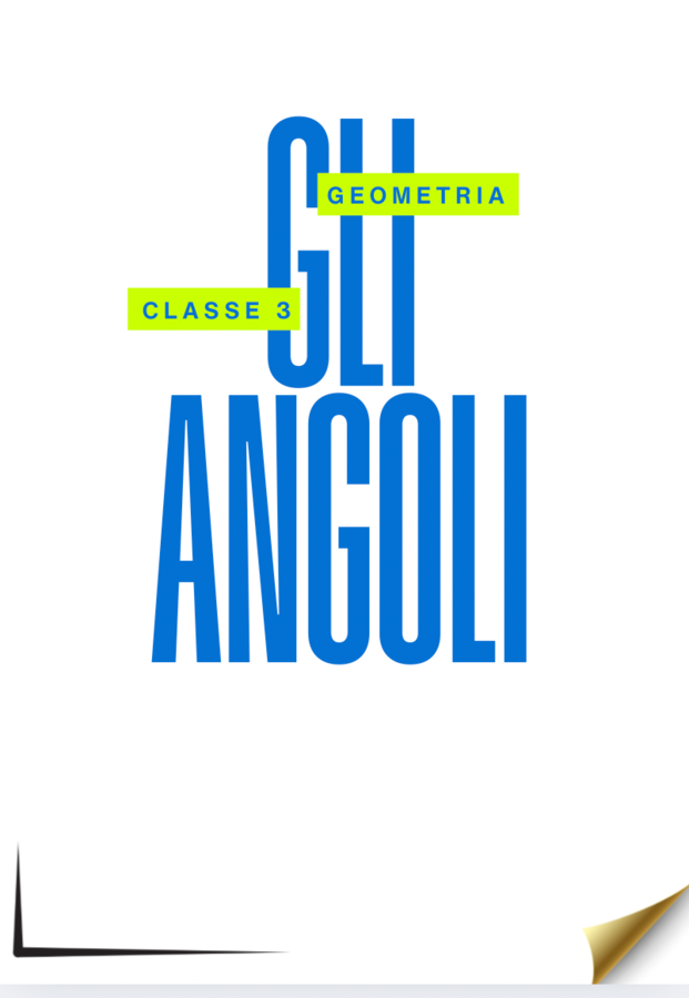 GEOMETRIA - GLI ANGOLI (CLASSE 3)