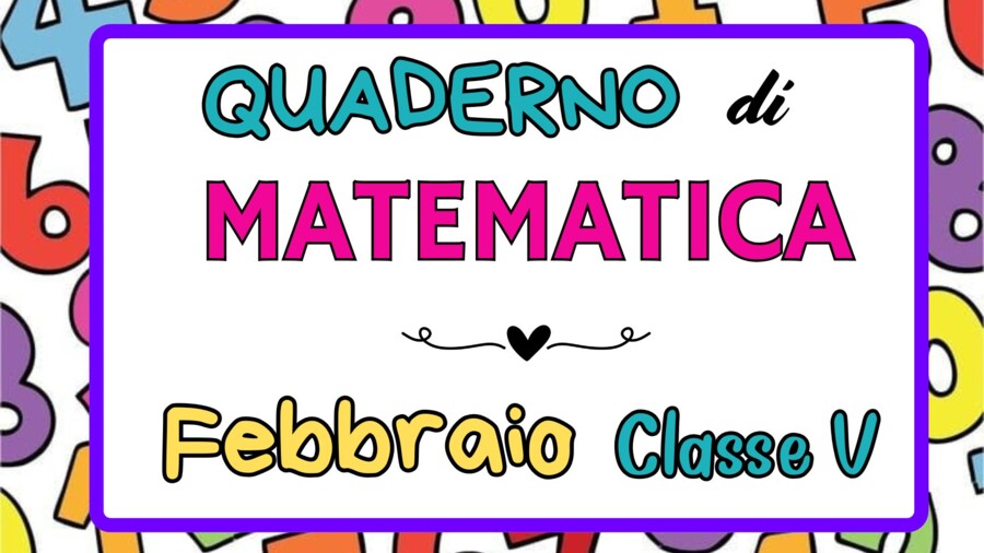 Quaderno di Matematica Classe V - FEBBRAIO - Le operazioni con le Frazioni (Teoria + Esercizi Svolti)