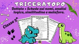 Dinosauro TRICERATOPO: Dettato + Scheda nomi, analisi logica, similitudini e metafore.