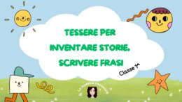 TESSERE PER INVENTARE STORIE, SCRIVERE FRASI