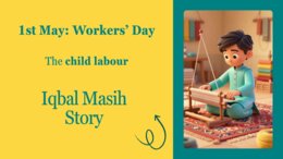 May 1st — International Workers' Day: Iqbal and the Child Labour