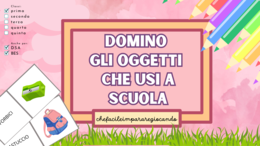 DOMINO: GLI OGGETTI CHE USI A SCUOLA