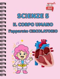 IL SUPER QUADERNO DI SCIENZE cl.5 – L'Apparato Circolatorio