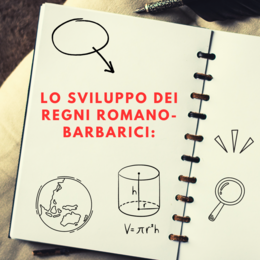 Lo sviluppo dei regni romano-barbarici