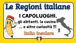 LE REGIONI DELL’ITALIA INSULARE: i capoluoghi, gli abitanti, la cucina e curiosità - VIDEO -