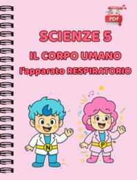 IL SUPER QUADERNO DI SCIENZE cl.5 – L'Apparato respiratorio