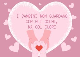 grafica I-bambini-non-guardano-con-gli-occhi-ma-col-cuore