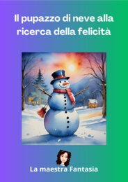 Il pupazzo di neve alla ricerca della felicità.