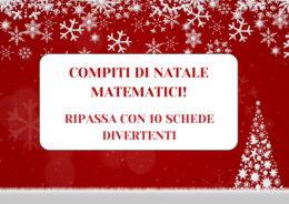 COMPITI DI NATALE MATEMATICI - RIPASSA CON 10 SCHEDE DIVERTENTI