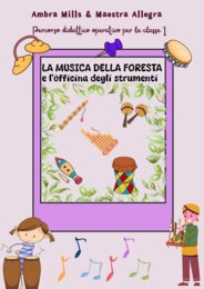 LA MUSICA DELLA FORESTA E L'OFFICINA DEGLI STRUMENTI