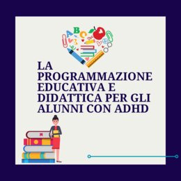 La Programmazione Educativa e Didattica per gli alunni con ADHD
