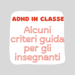 CRITERI GUIDA PER INSEGNANTI CON ALUNNO ADHD IN CLASSE