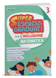 SUPER ESERCIZI GRADUATI PER L'INCLUSIONE - MATEMATICA 3