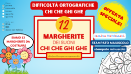 DIFFICOLTÀ ORTOGRAFICHE CHI CHE GHI GHE - 12 MARGHERITE